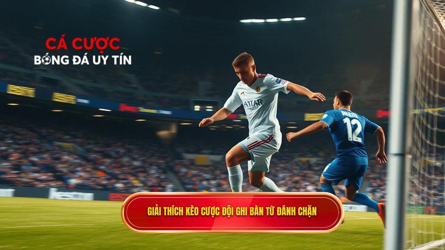 Hiểu rõ về kèo cược đội ghi bàn từ tình huống đánh chặn là gì?