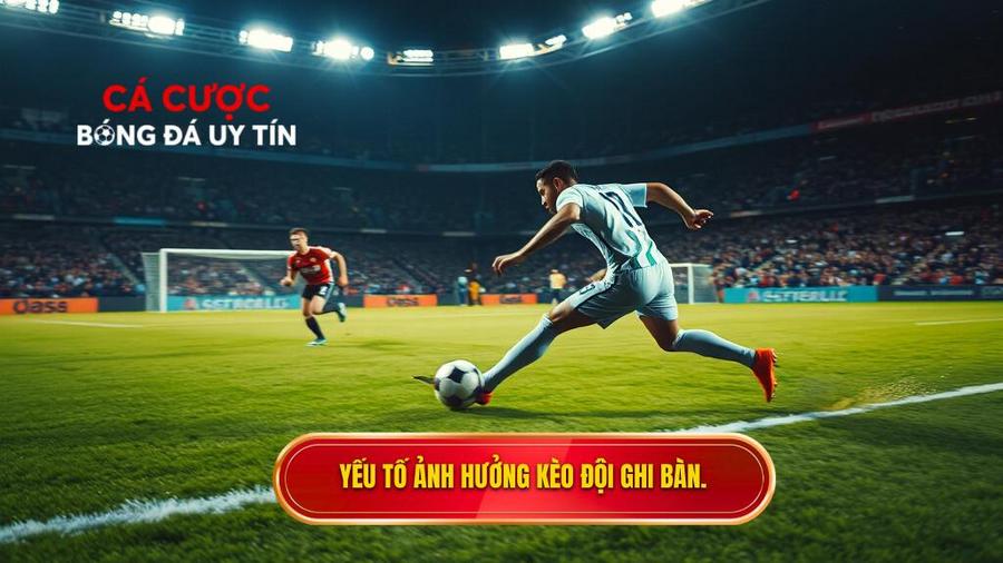Phân tích các yếu tố ảnh hưởng đến kèo cược đội ghi bàn từ tình huống đánh chặn